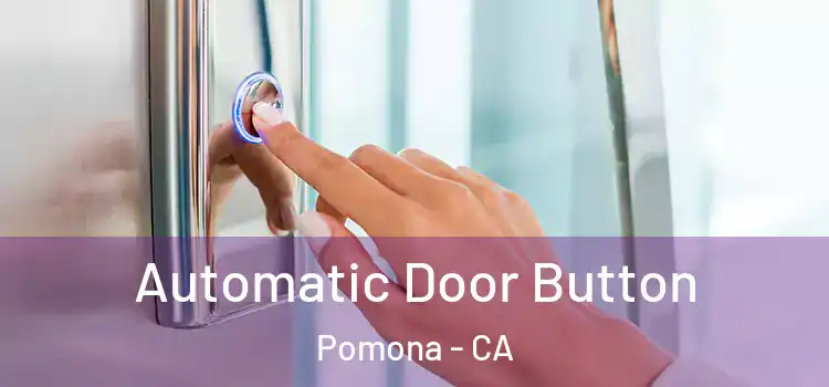  Automatic Door Button Pomona - CA