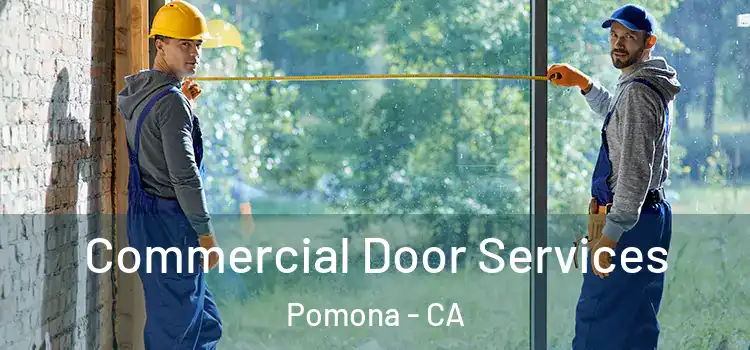 Commercial Door Services Pomona - CA