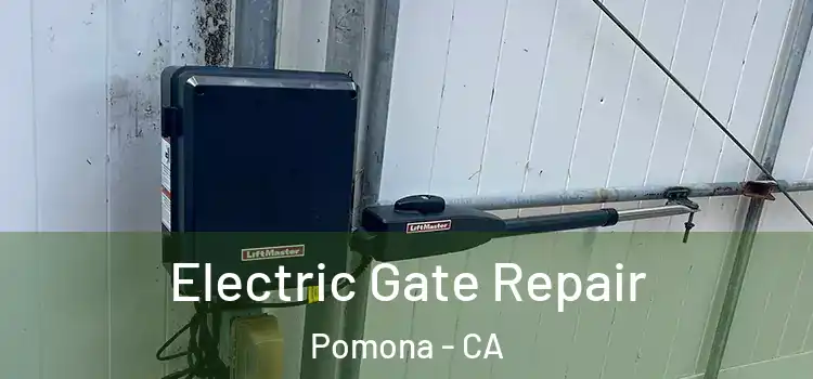 Electric Gate Repair Pomona - CA