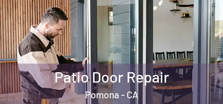 Patio Door Repair Pomona - CA