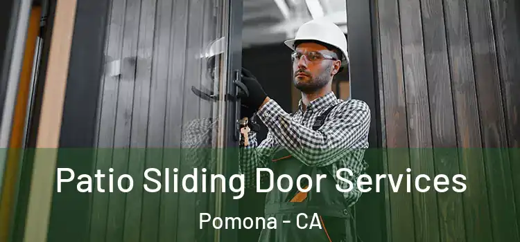 Patio Sliding Door Services Pomona - CA