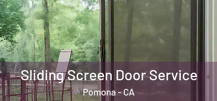 Sliding Screen Door Service Pomona - CA